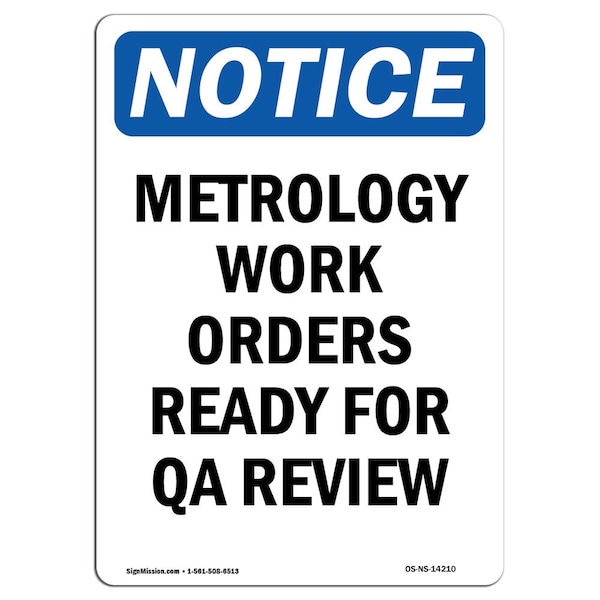 Safety Sign, OSHA Notice, 5" Height, Metrology Work Orders Ready For Sign, Portrait, 10PK